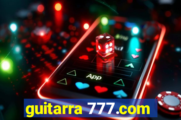 guitarra 777.com